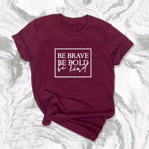 Be Brave Wine Red Tshirt