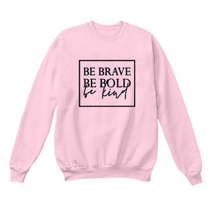 Be Brave Pink Sweatshirt